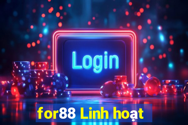 for88 Linh hoạt