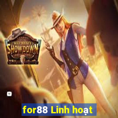 for88 Linh hoạt