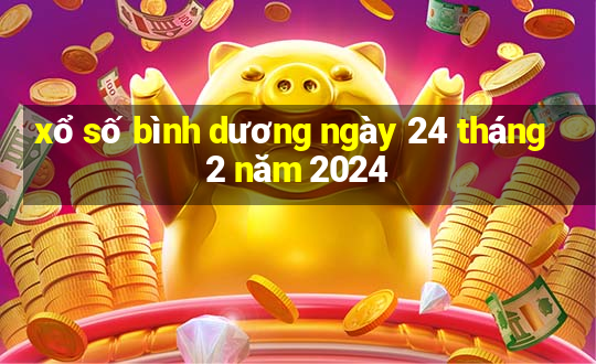 xổ số bình dương ngày 24 tháng 2 năm 2024