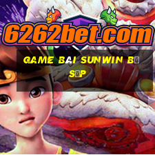 game bài sunwin bị sập