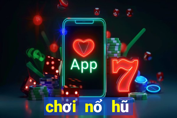 chơi nổ hũ trực tuyến