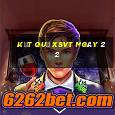 kết quả XSVT ngày 22