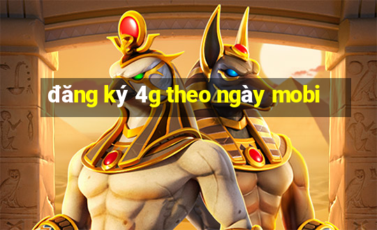 đăng ký 4g theo ngày mobi