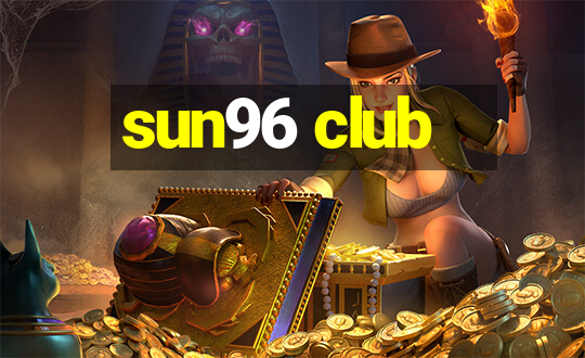 sun96 club