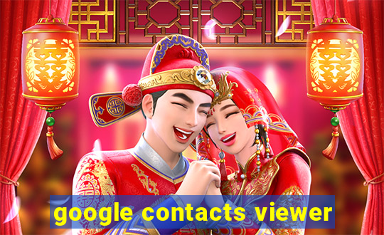 google contacts viewer