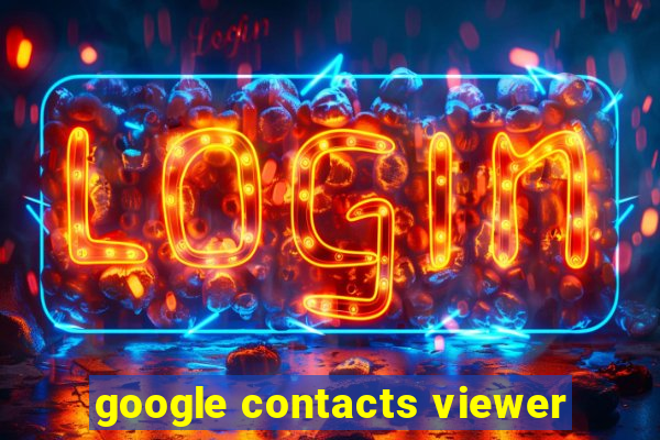 google contacts viewer