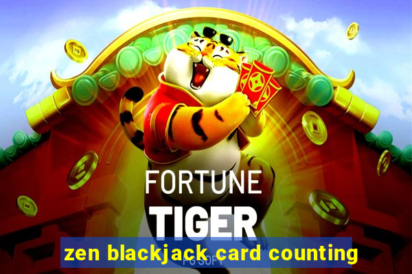 zen blackjack card counting