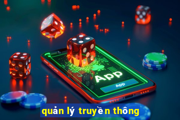 quản lý truyền thông