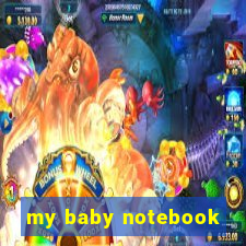 my baby notebook