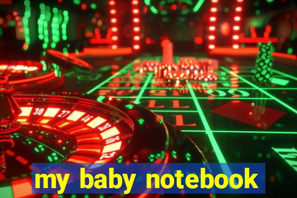 my baby notebook