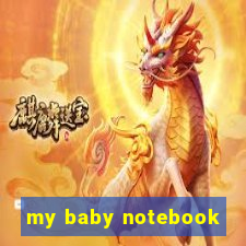 my baby notebook