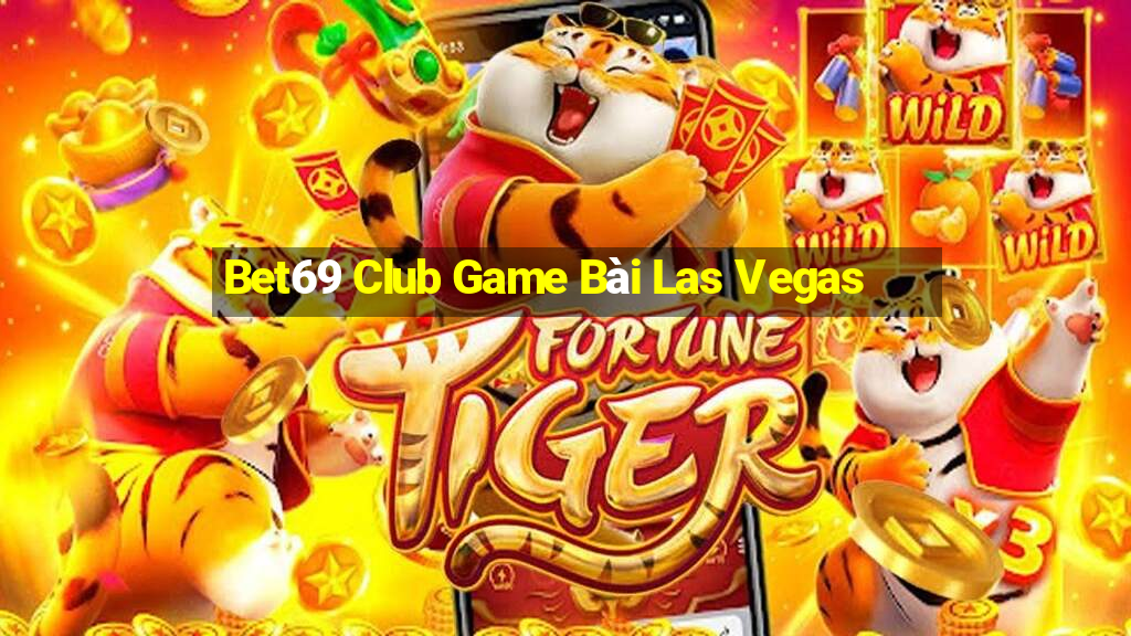 Bet69 Club Game Bài Las Vegas