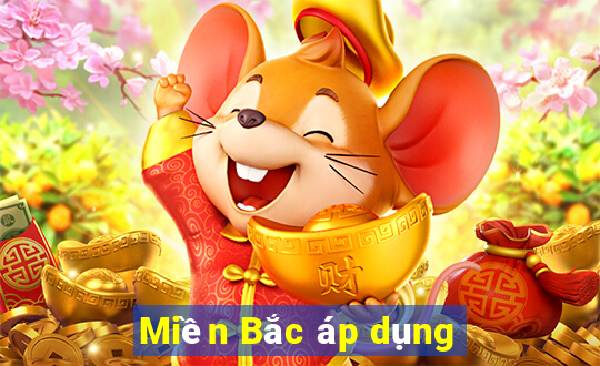 Miền Bắc áp dụng