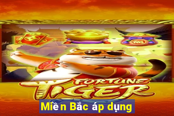 Miền Bắc áp dụng