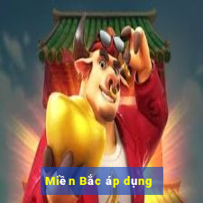 Miền Bắc áp dụng