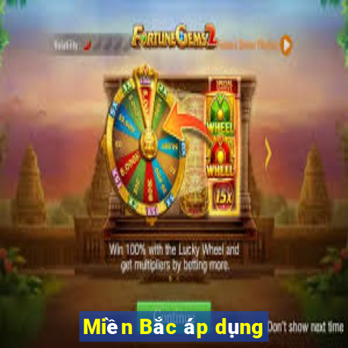 Miền Bắc áp dụng