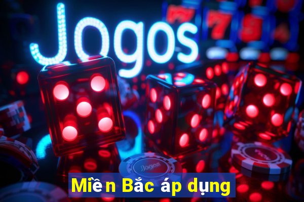 Miền Bắc áp dụng