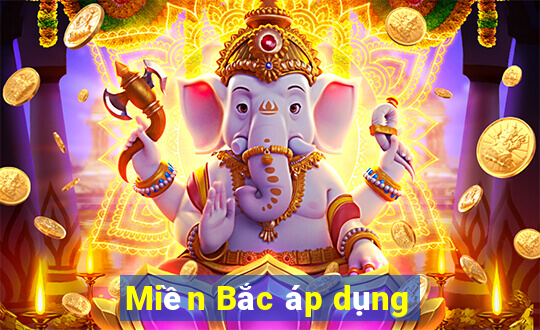 Miền Bắc áp dụng