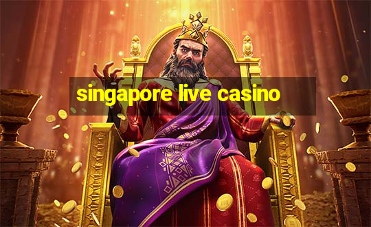 singapore live casino