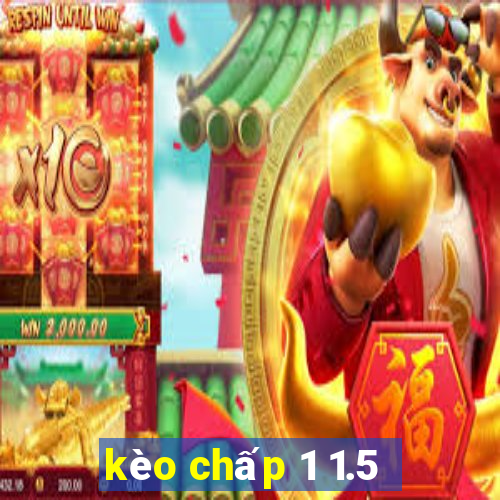 kèo chấp 1 1.5