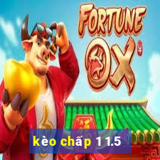 kèo chấp 1 1.5