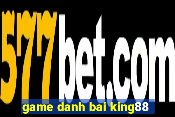 game danh bai king88