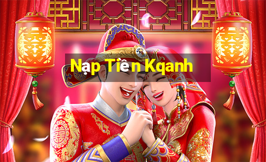 Nạp Tiền Kqanh