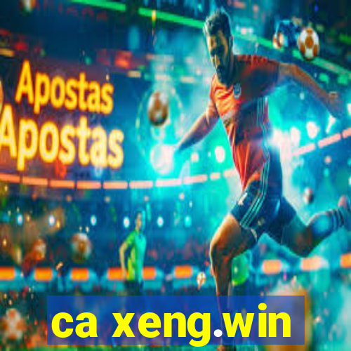 ca xeng.win