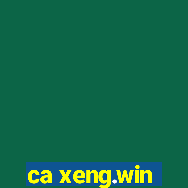 ca xeng.win