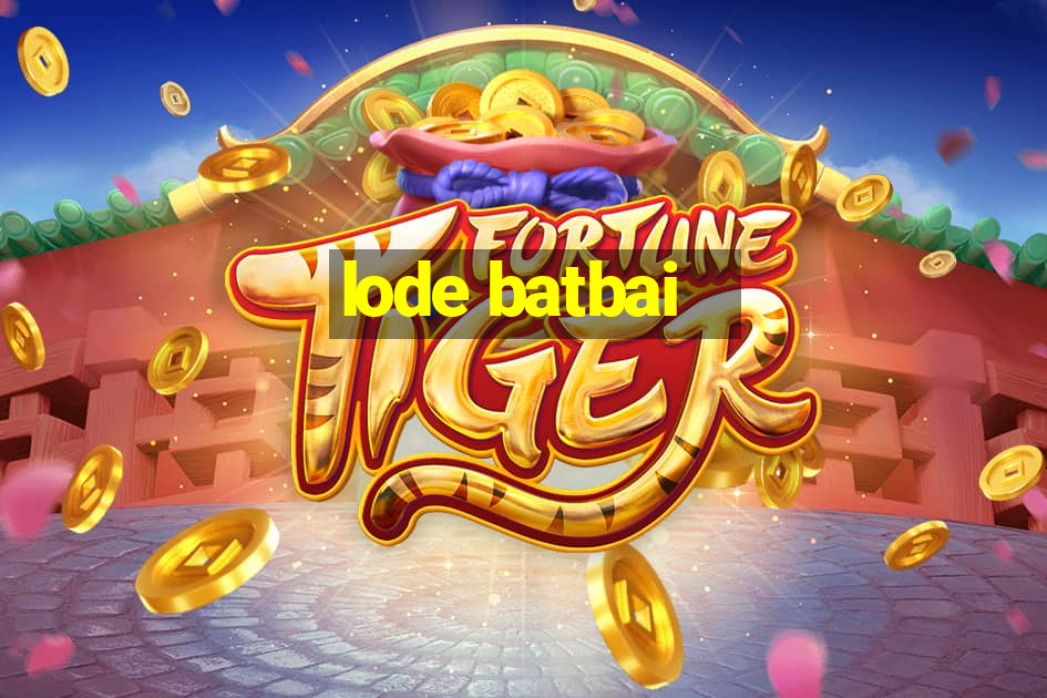 lode batbai