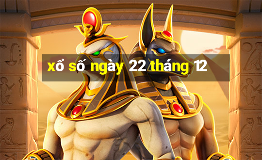 xổ số ngày 22 tháng 12