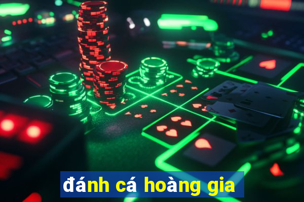 đánh cá hoàng gia