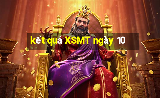 kết quả XSMT ngày 10