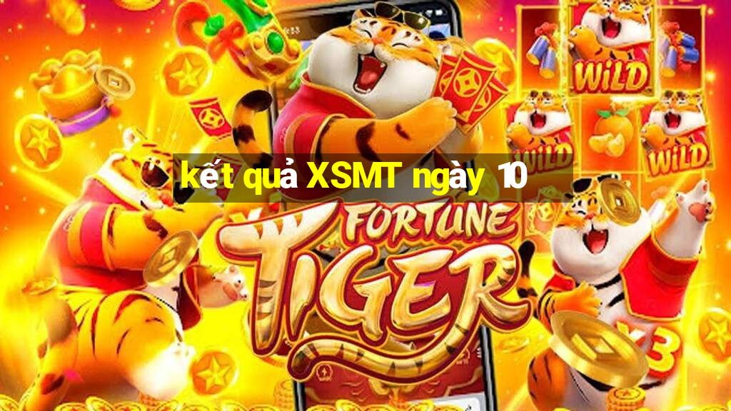 kết quả XSMT ngày 10