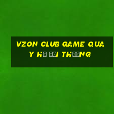 vzon club game quay hũ đổi thưởng