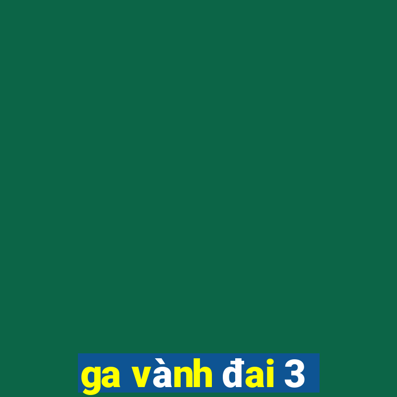 ga vành đai 3