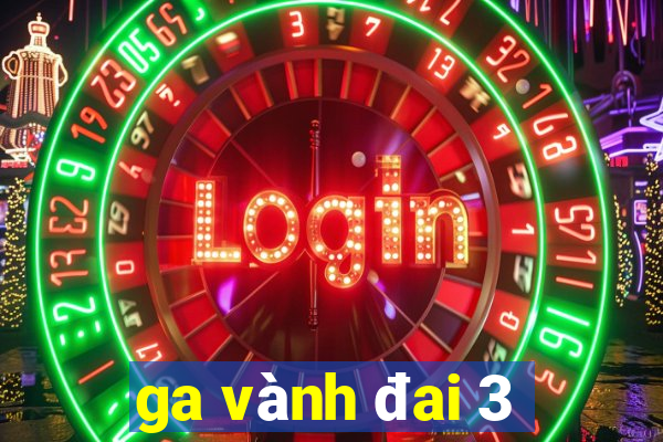 ga vành đai 3