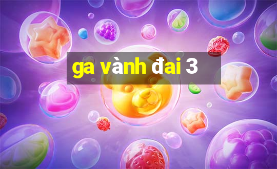 ga vành đai 3