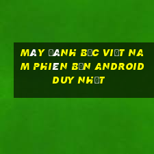 Máy đánh bạc Việt nam Phiên bản Android duy nhất