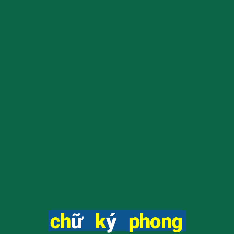 chữ ký phong thủy theo tên