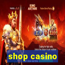 shop casino