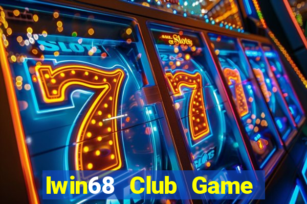 Iwin68 Club Game Bài 69 Doi Thuong