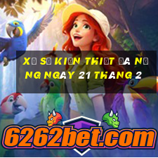 xổ số kiến thiết đà nẵng ngày 21 tháng 2