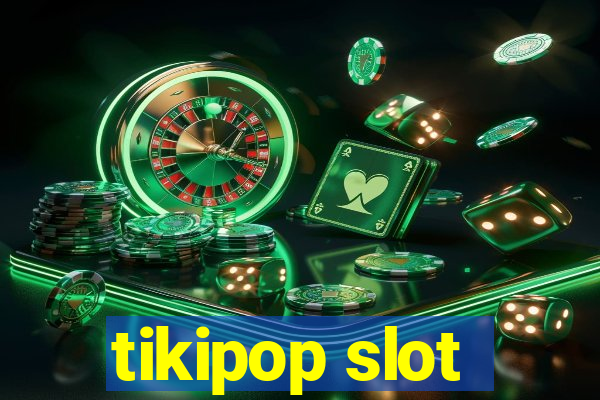 tikipop slot