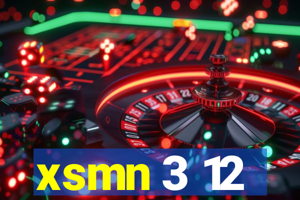 xsmn 3 12