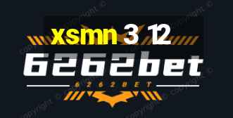 xsmn 3 12