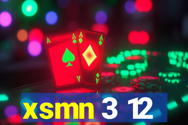 xsmn 3 12