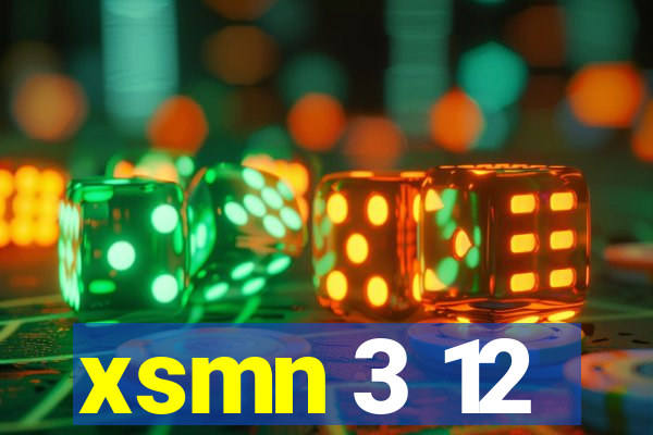 xsmn 3 12