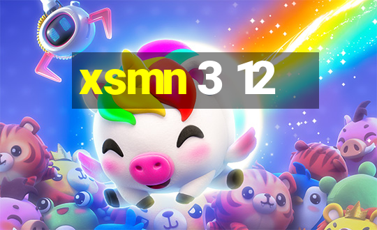 xsmn 3 12