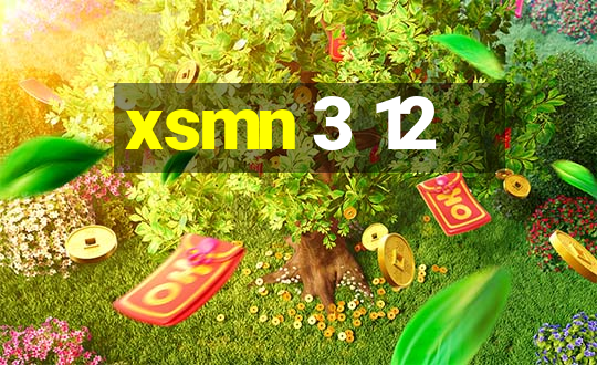 xsmn 3 12